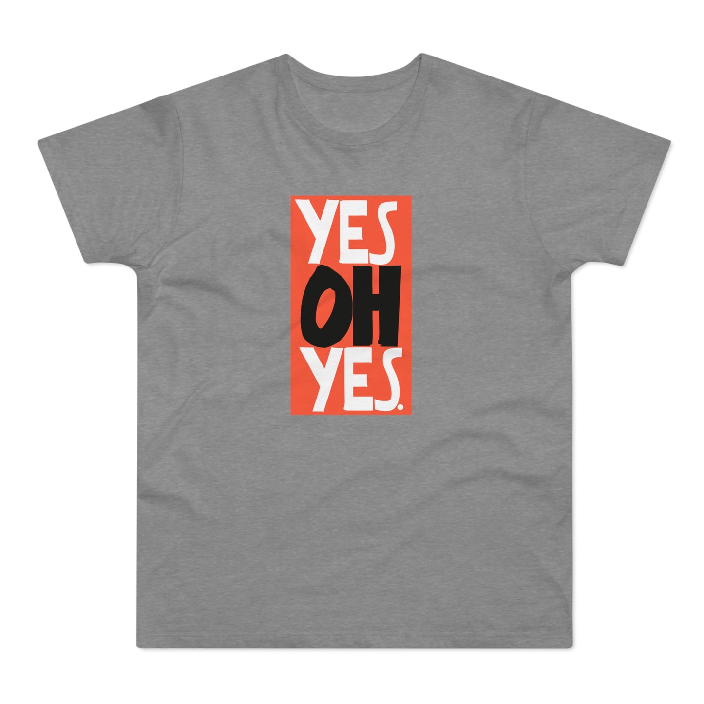 Yes Oh Yes Camiseta (Estándar)