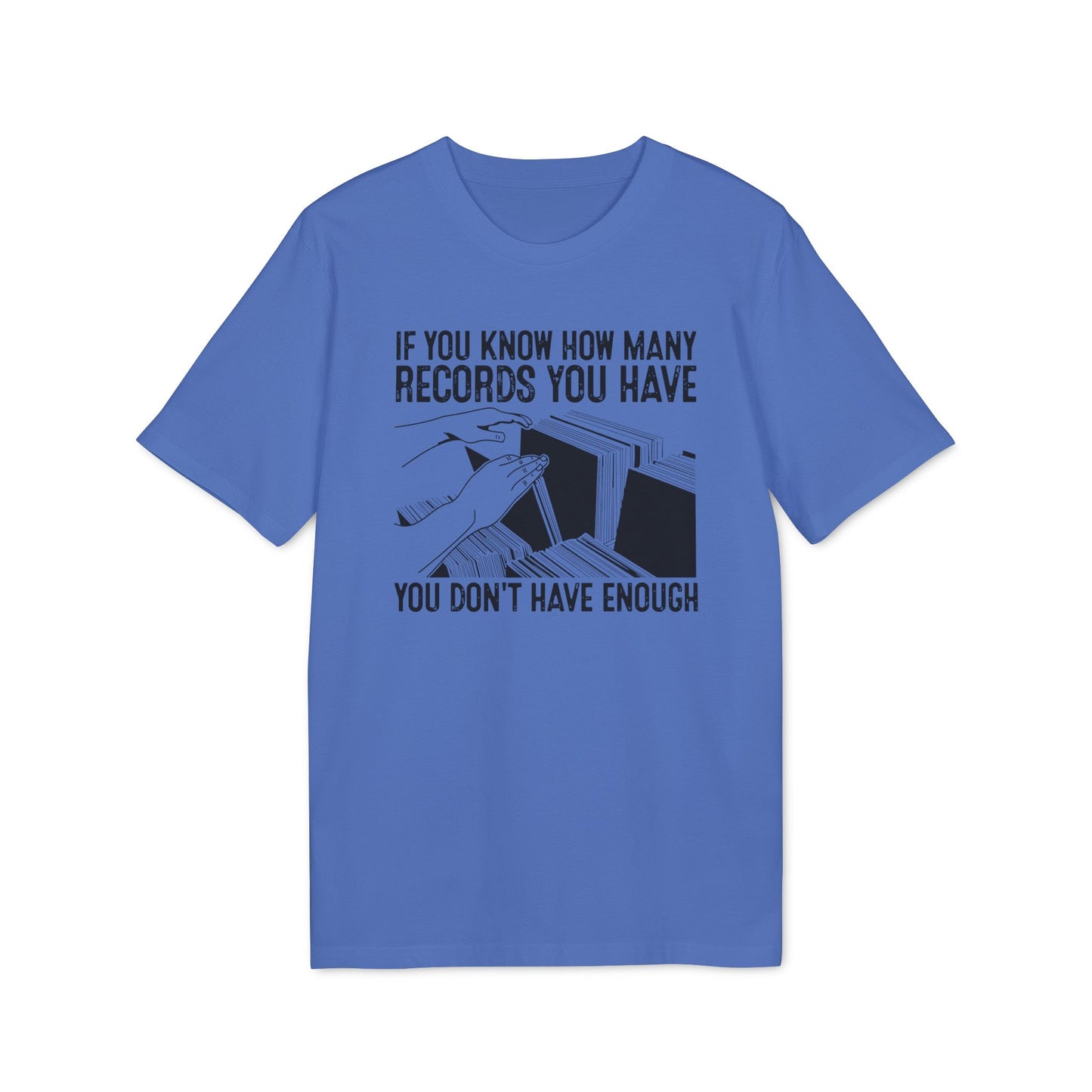 If You Know How Many Records You Have Camiseta (Algodón Orgánico)