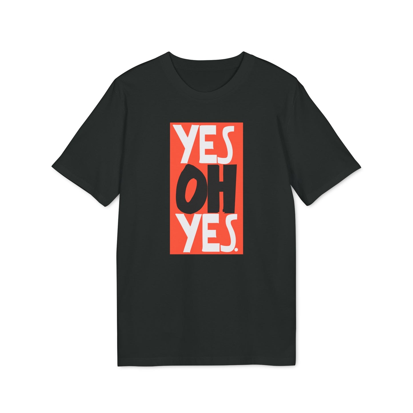 Yes Oh Yes Camiseta (Algodón Orgánico)