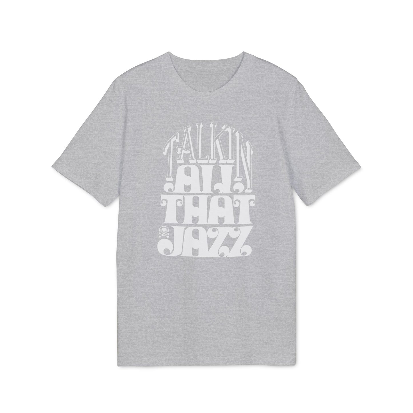 Talking All That Jazz Camiseta (Algodón Orgánico)
