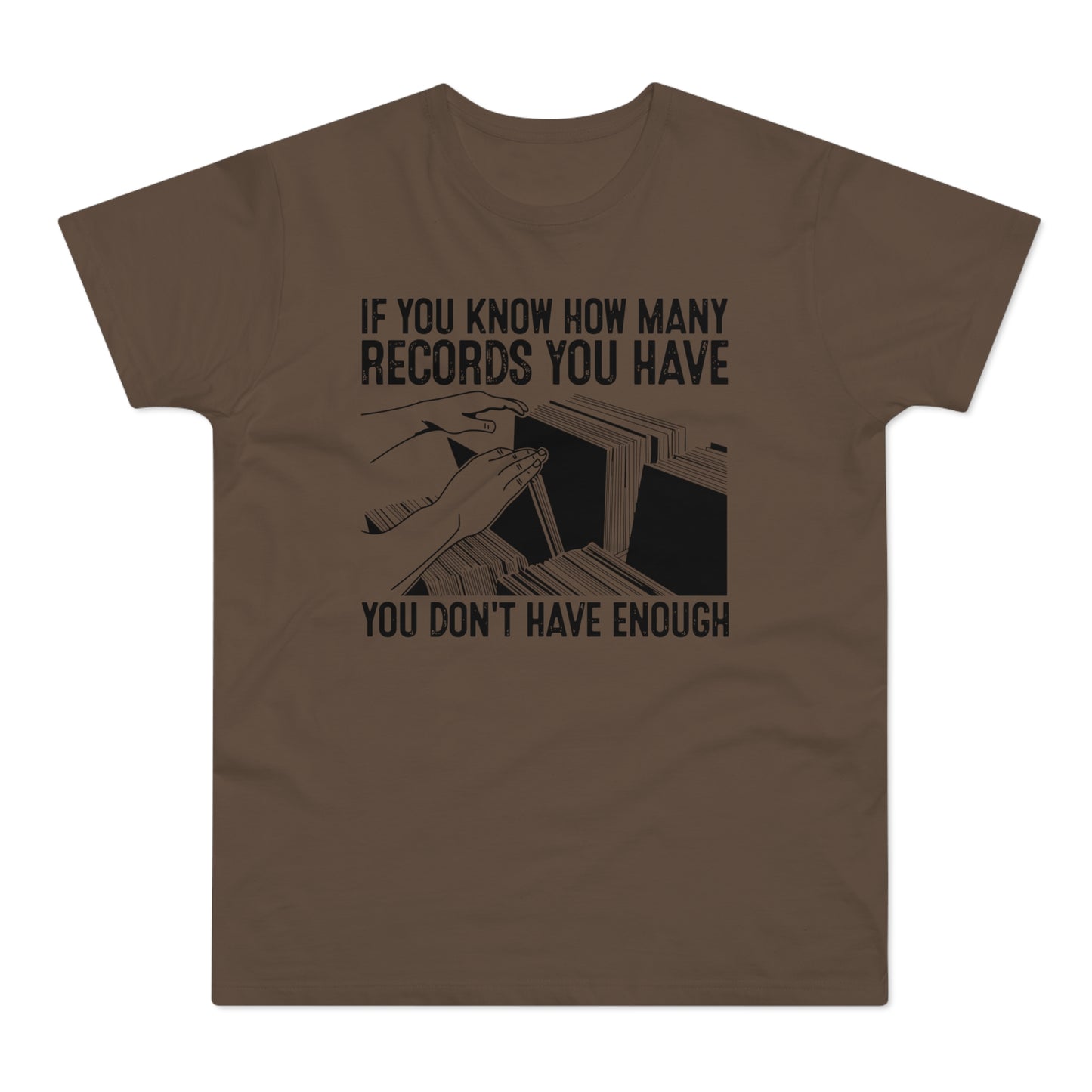 If You Know How Many Records You Have Camiseta (Estándar)