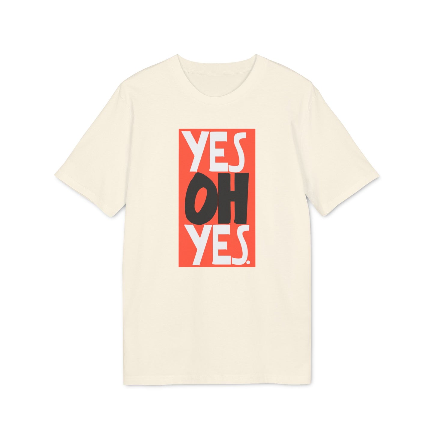 Yes Oh Yes Camiseta (Algodón Orgánico)