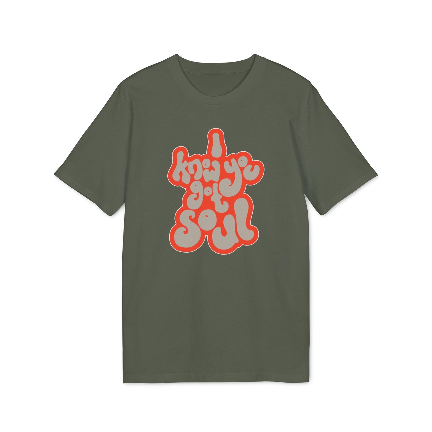 I Know You Got Soul Camiseta (Algodón Orgánico)