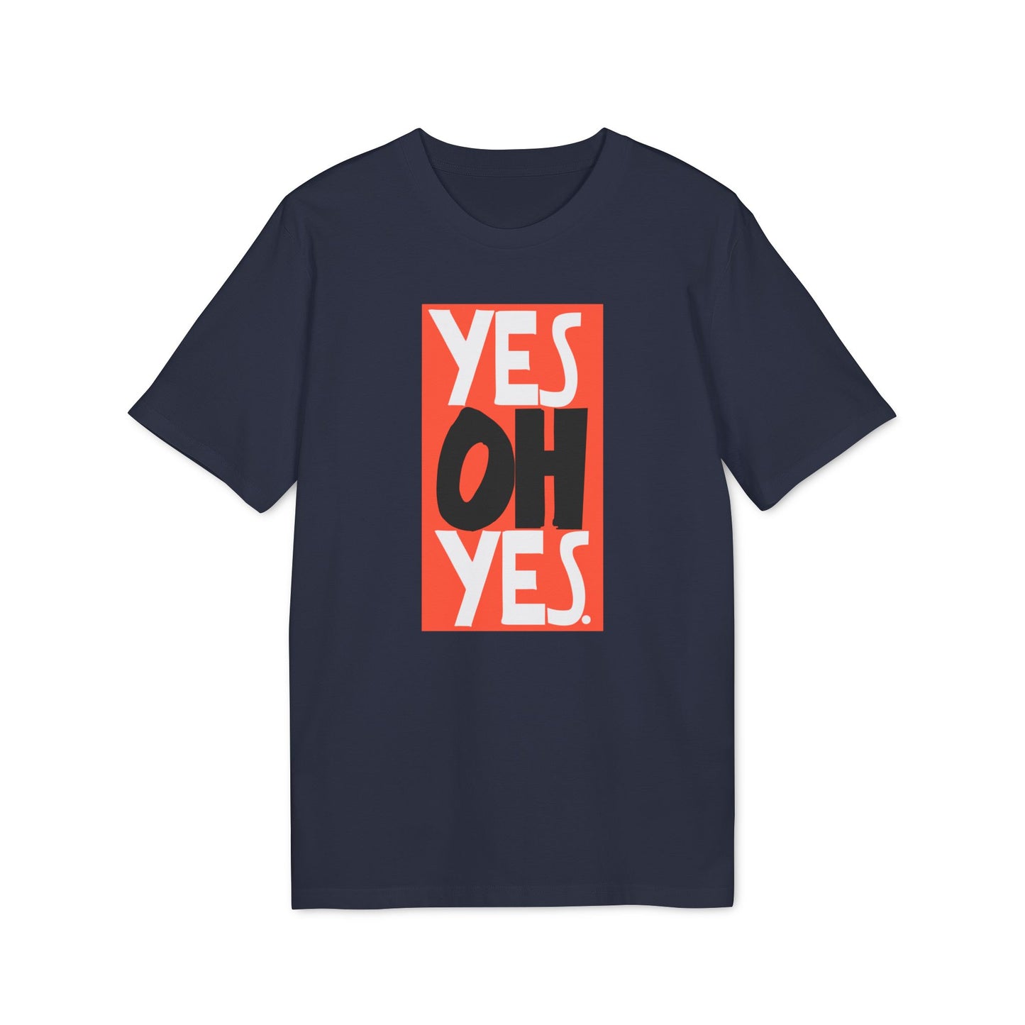 Yes Oh Yes Camiseta (Algodón Orgánico)