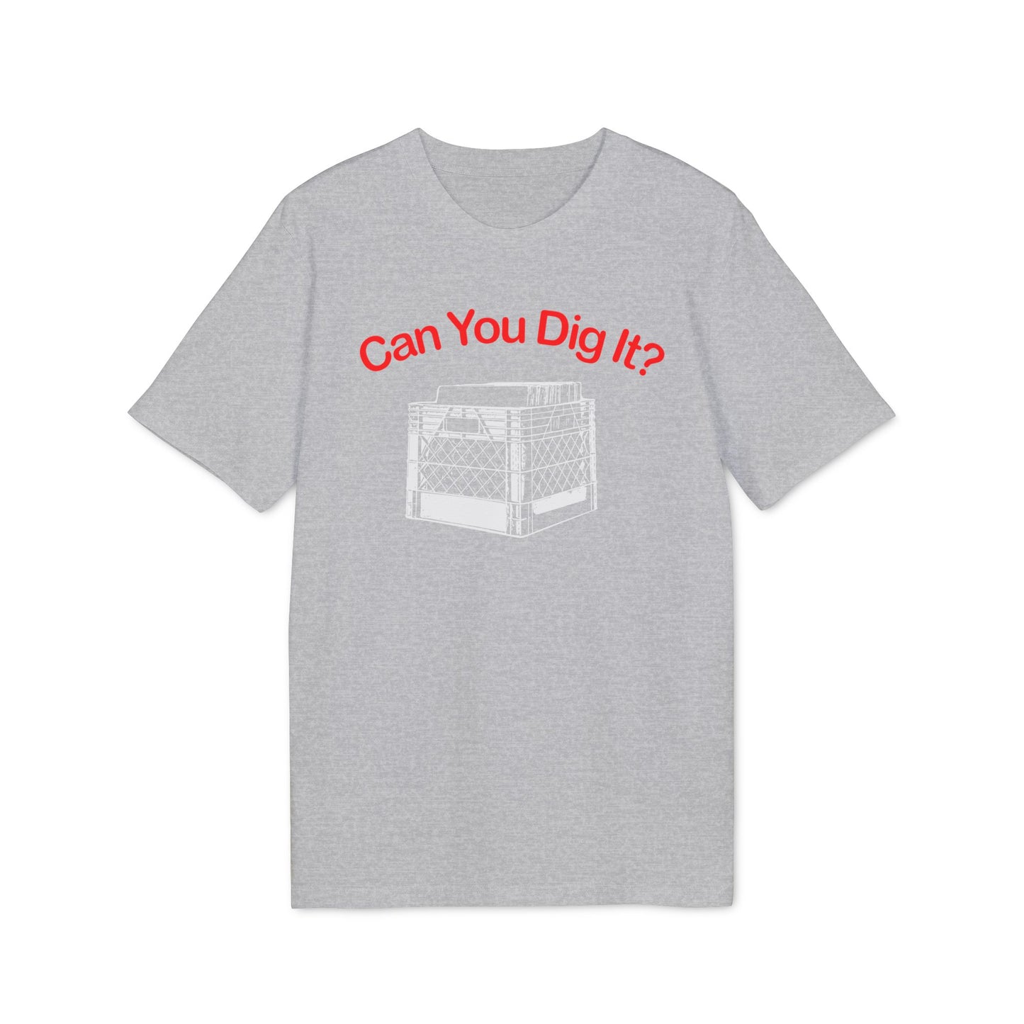 Can You Dig It Camiseta (Algodón Orgánico)
