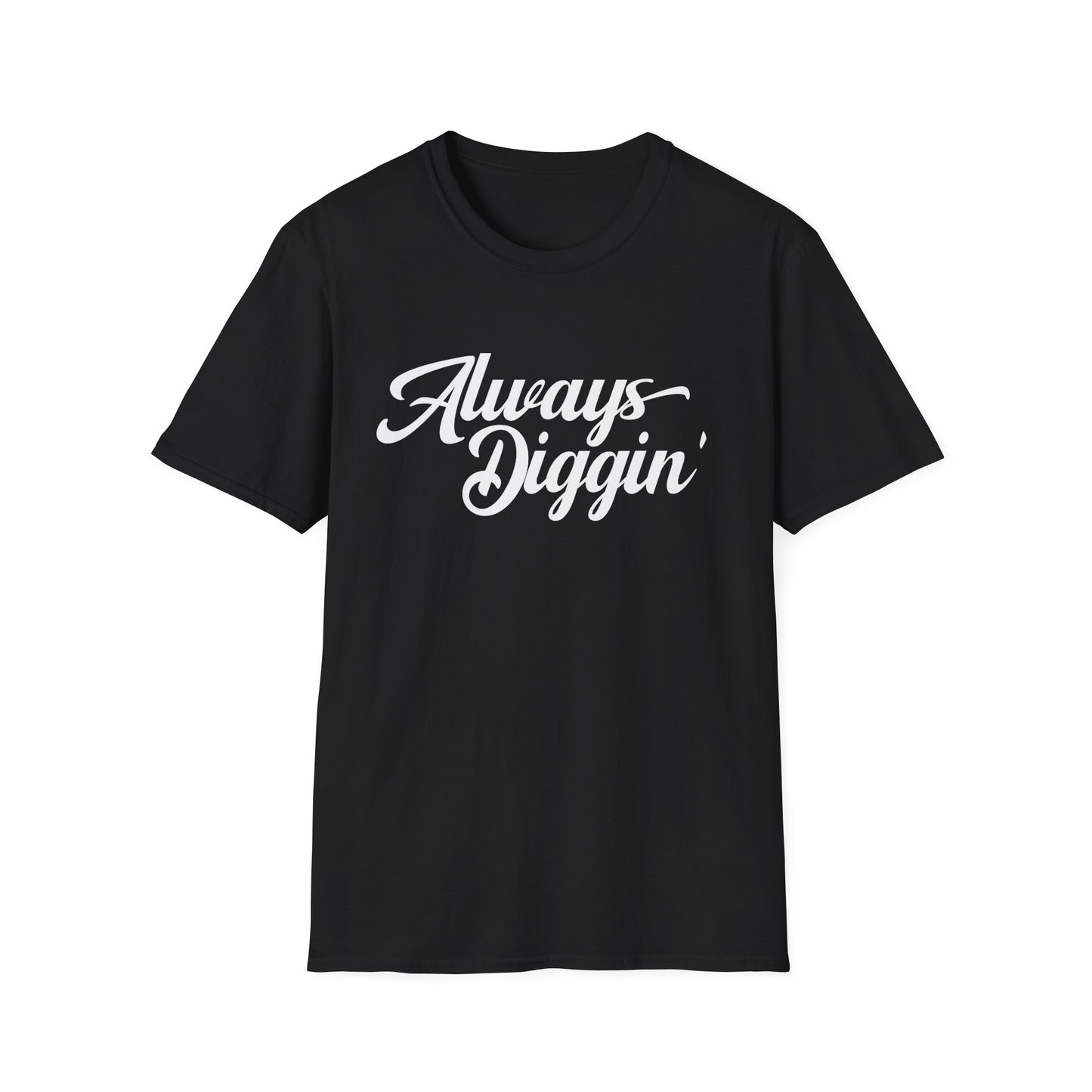 Always Digging Camiseta
