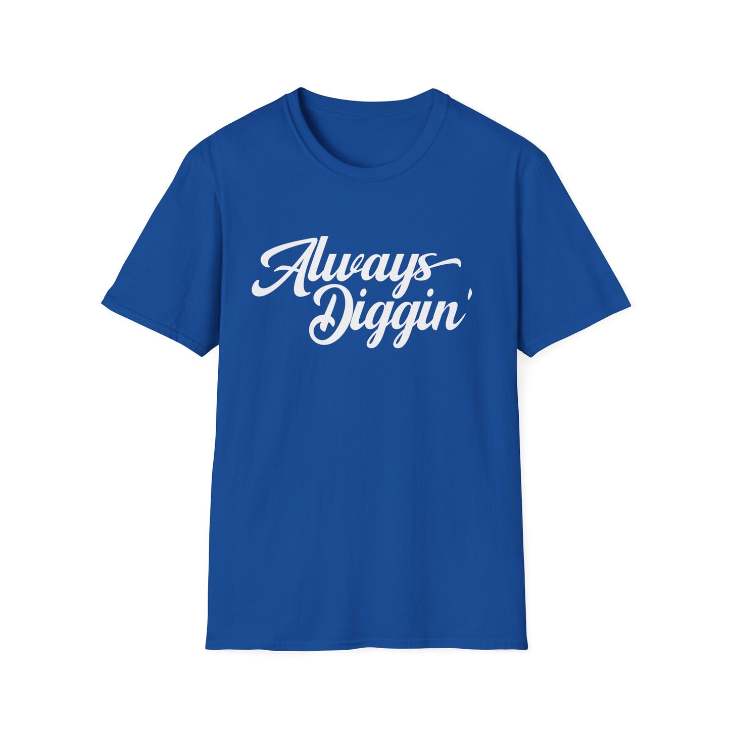 Always Digging Camiseta