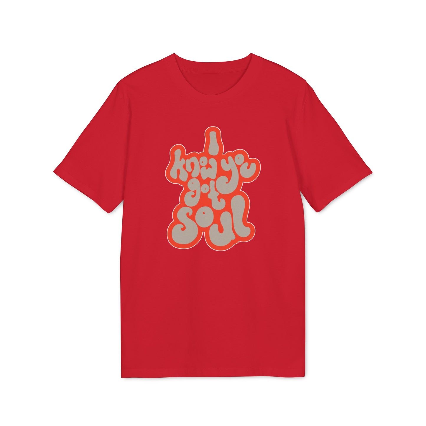 I Know You Got Soul Camiseta (Algodón Orgánico)