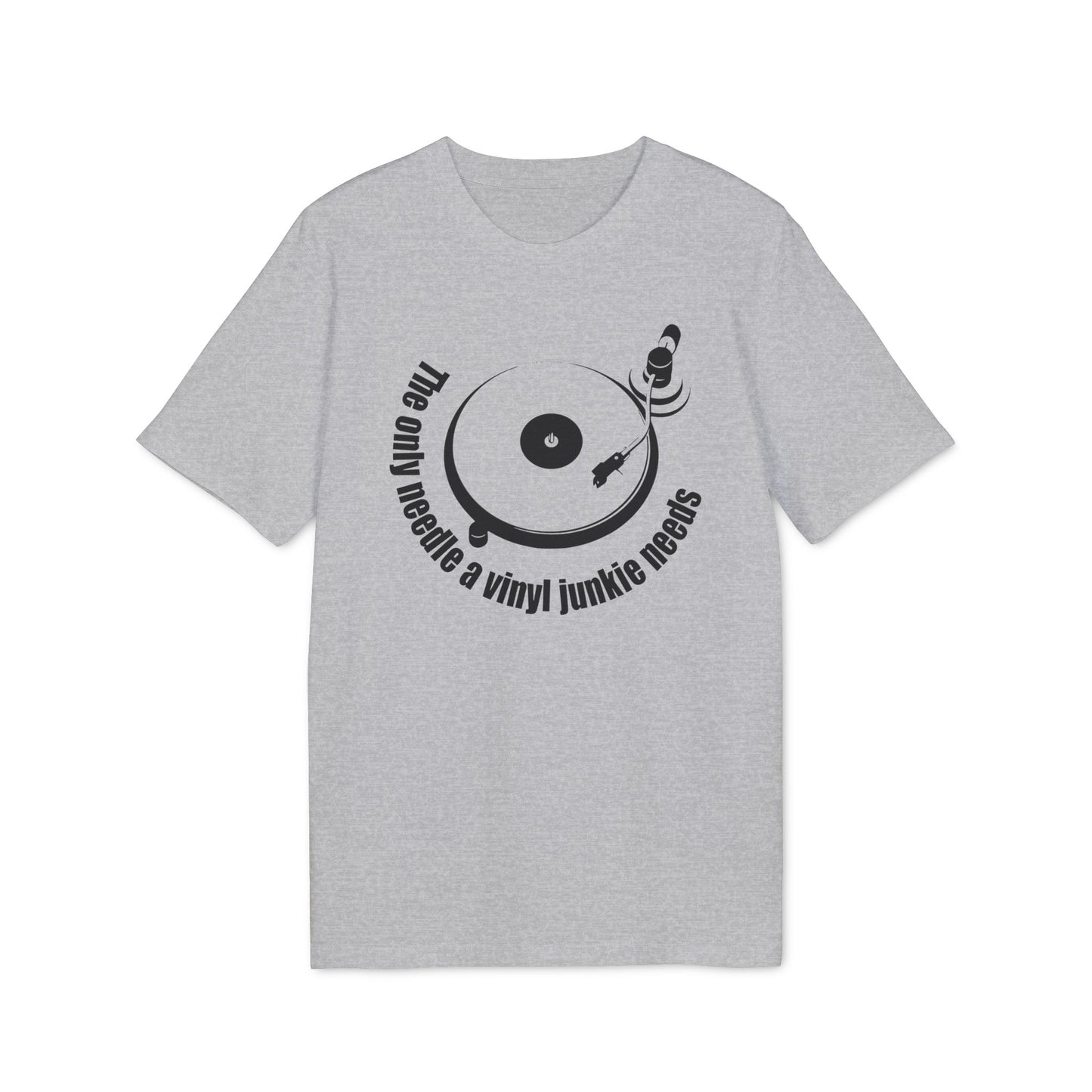The Only Needle A Vinyl Junkie Needs Camiseta (Algodón Orgánico)