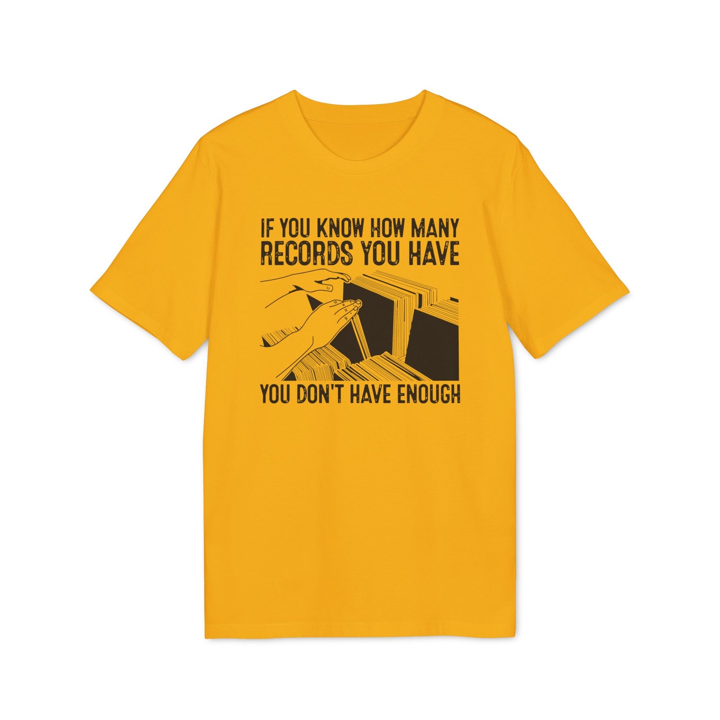 If You Know How Many Records You Have Camiseta (Algodón Orgánico)