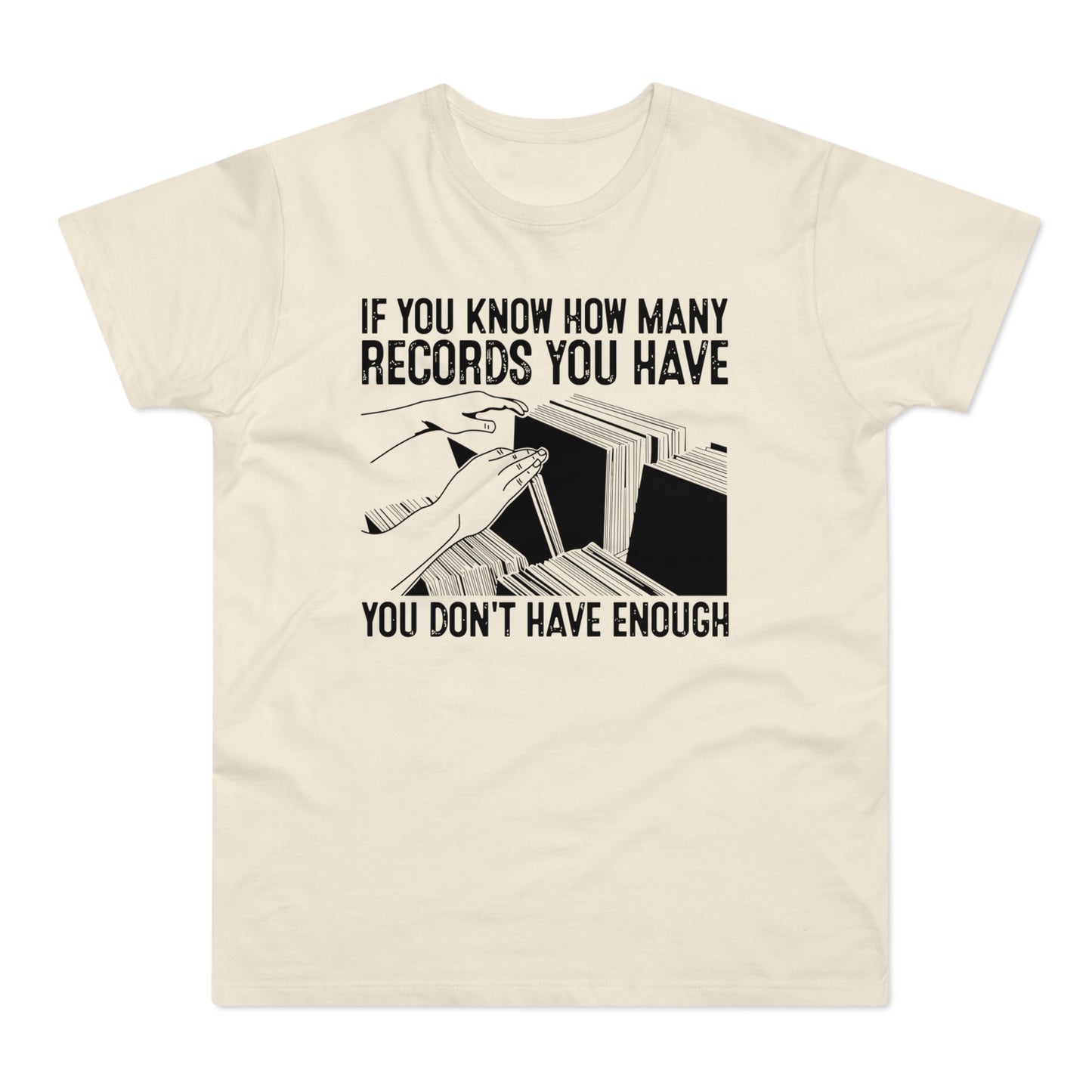 If You Know How Many Records You Have Camiseta (Estándar)