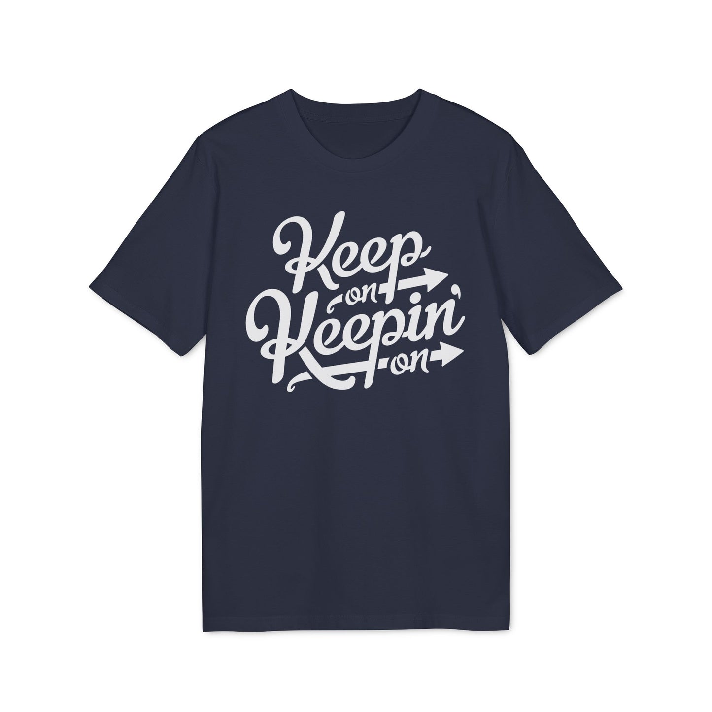 Keep On Keepin' On Camiseta (Algodón Orgánico)