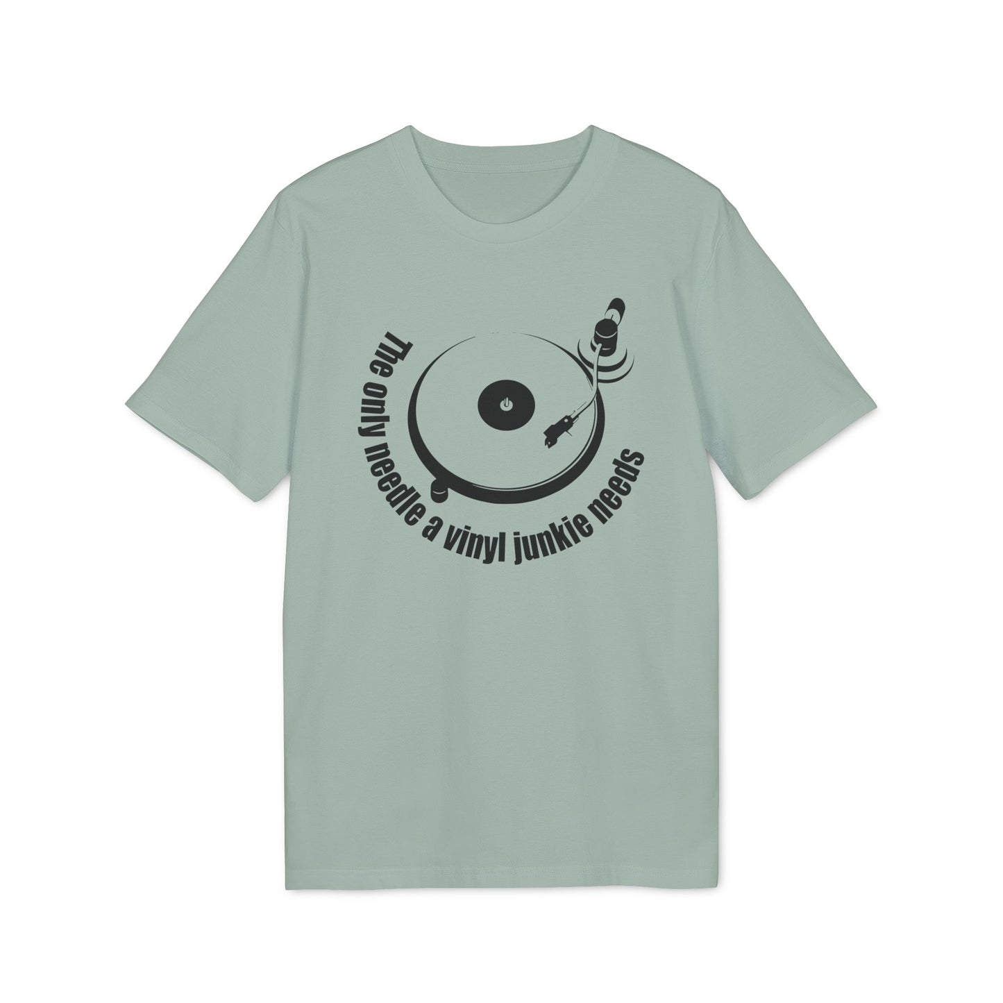 The Only Needle A Vinyl Junkie Needs Camiseta (Algodón Orgánico)