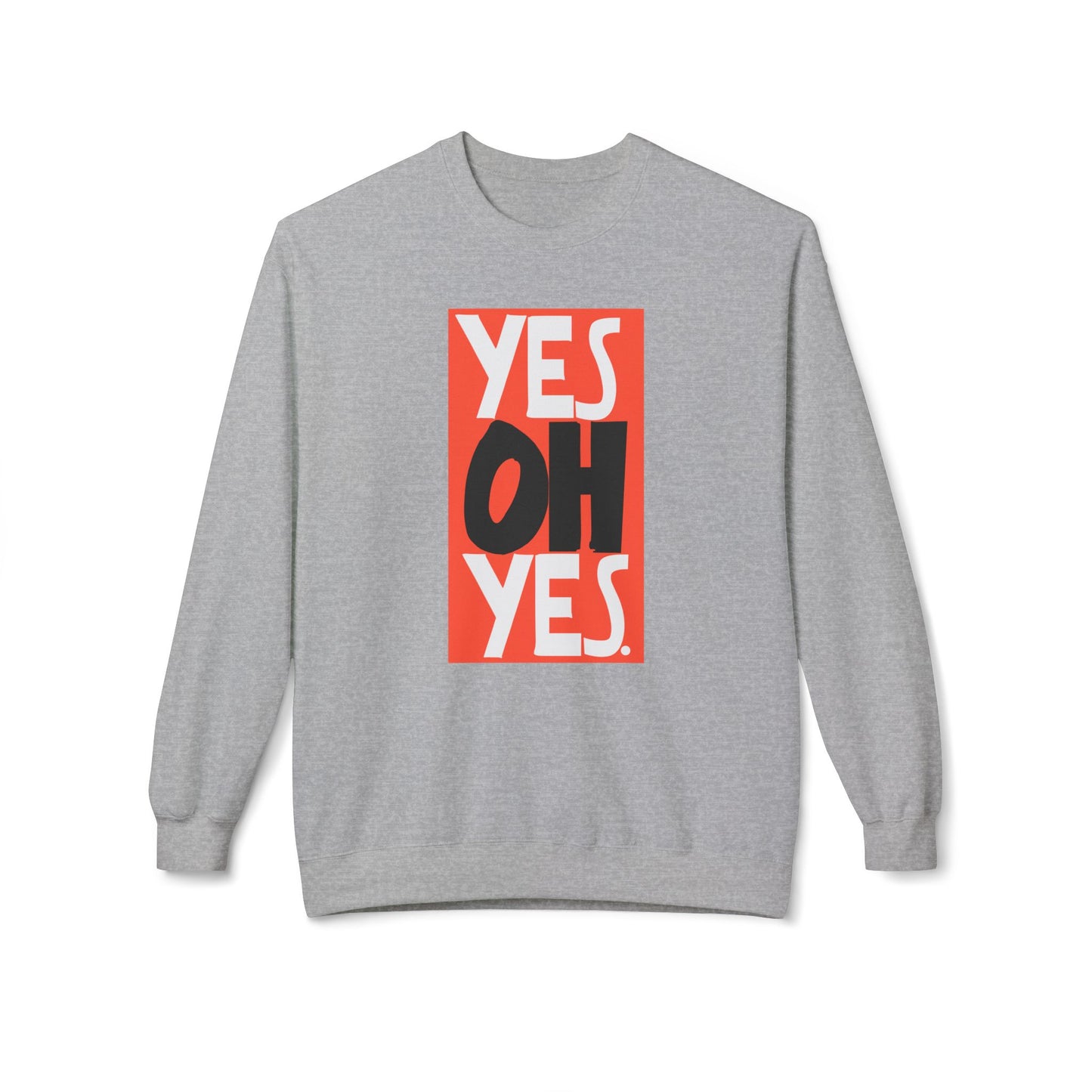 Yes Oh Yes Sudadera