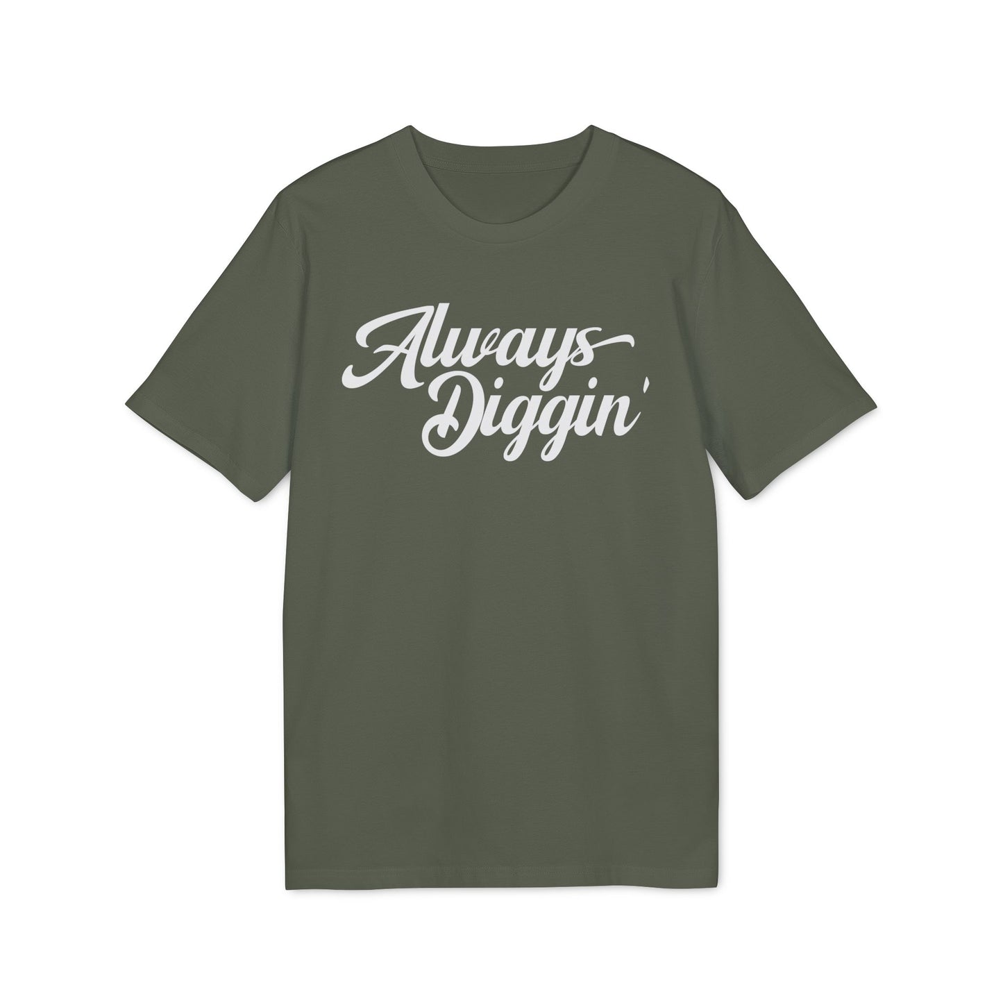 Always Digging Camiseta (Algodón Orgánico)
