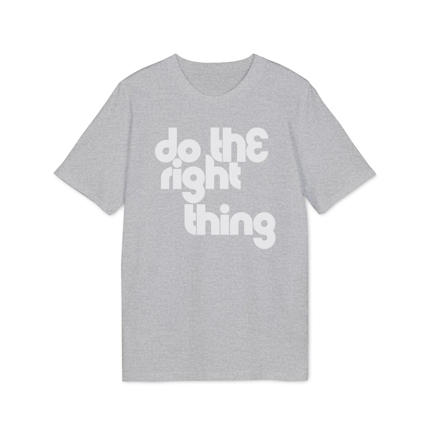 Do The Right Thing Camiseta (Algodón Orgánico)