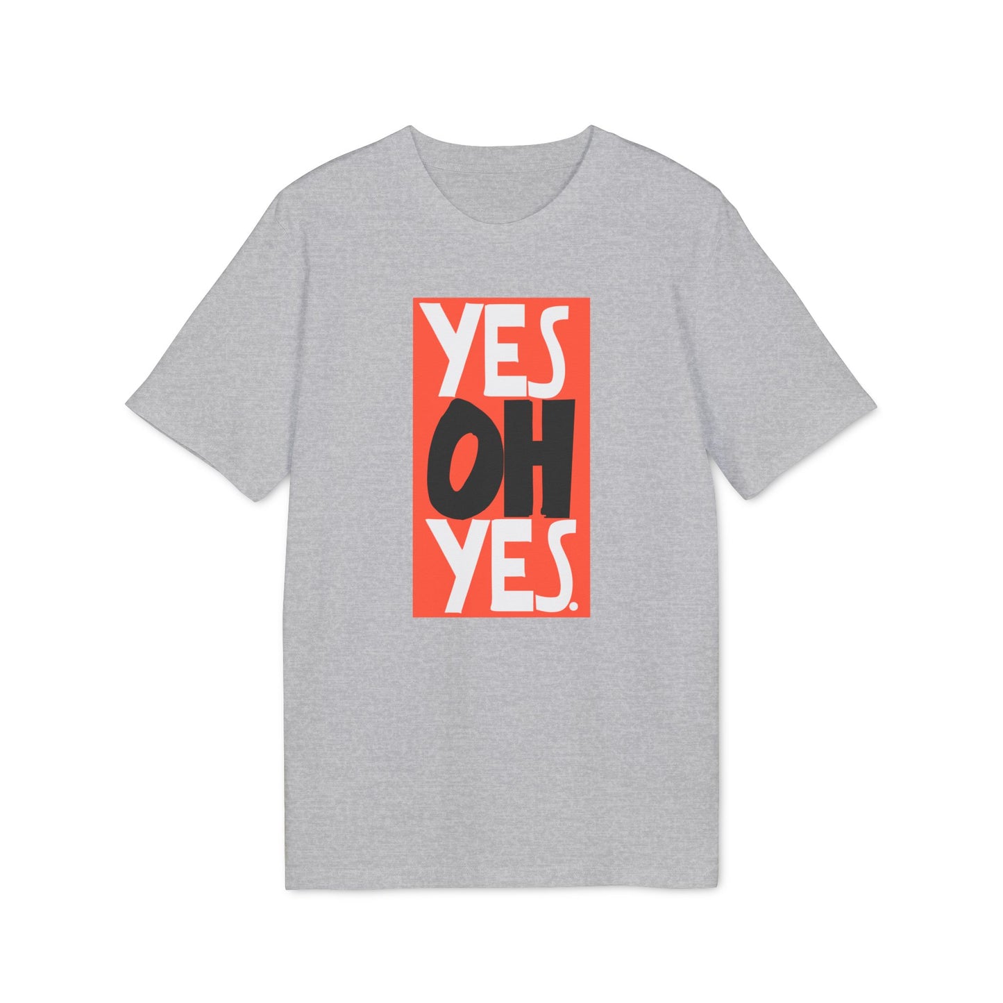 Yes Oh Yes Camiseta (Algodón Orgánico)
