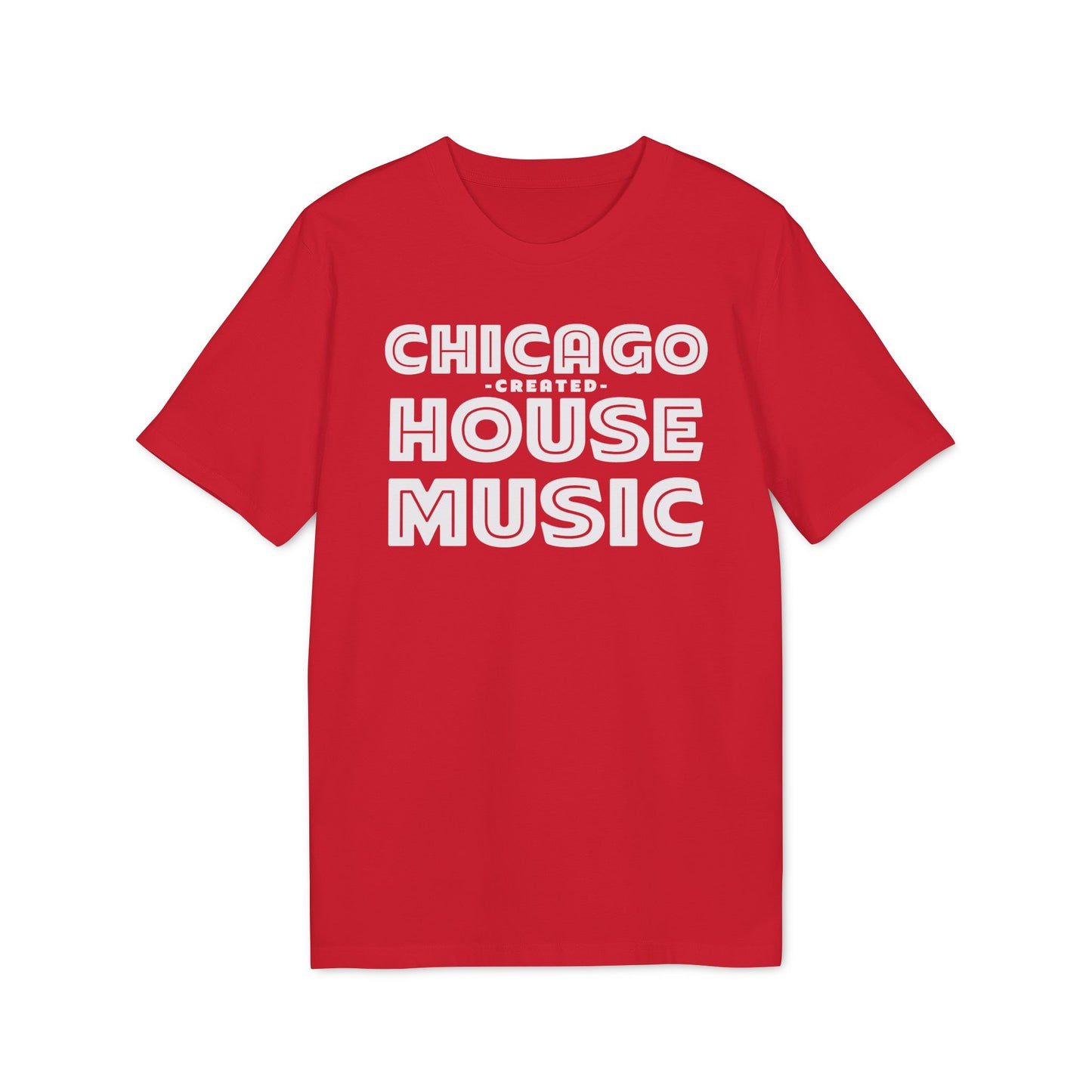 Chicago Created House Music Camiseta (Algodón Orgánico)