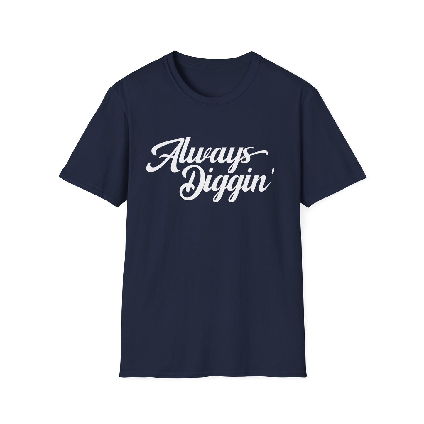 Always Digging Camiseta