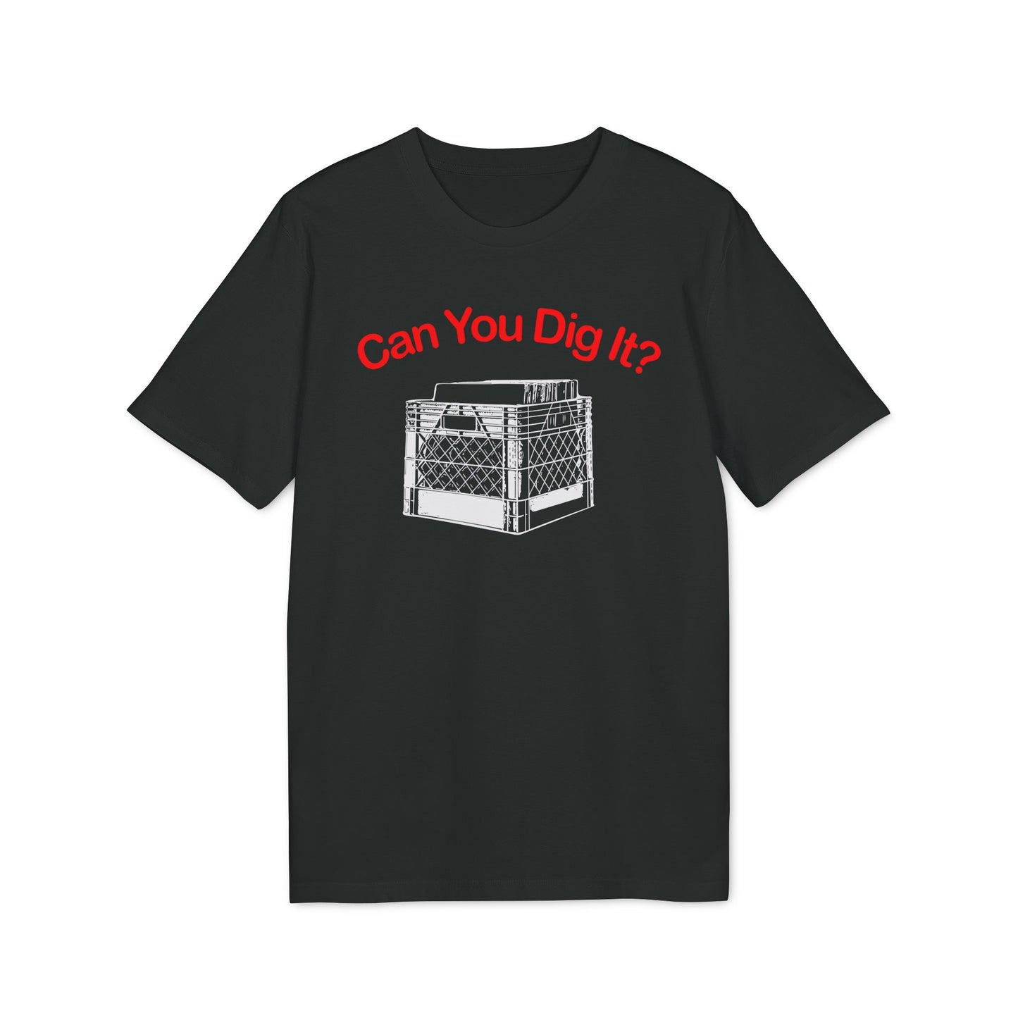Can You Dig It Camiseta (Algodón Orgánico)