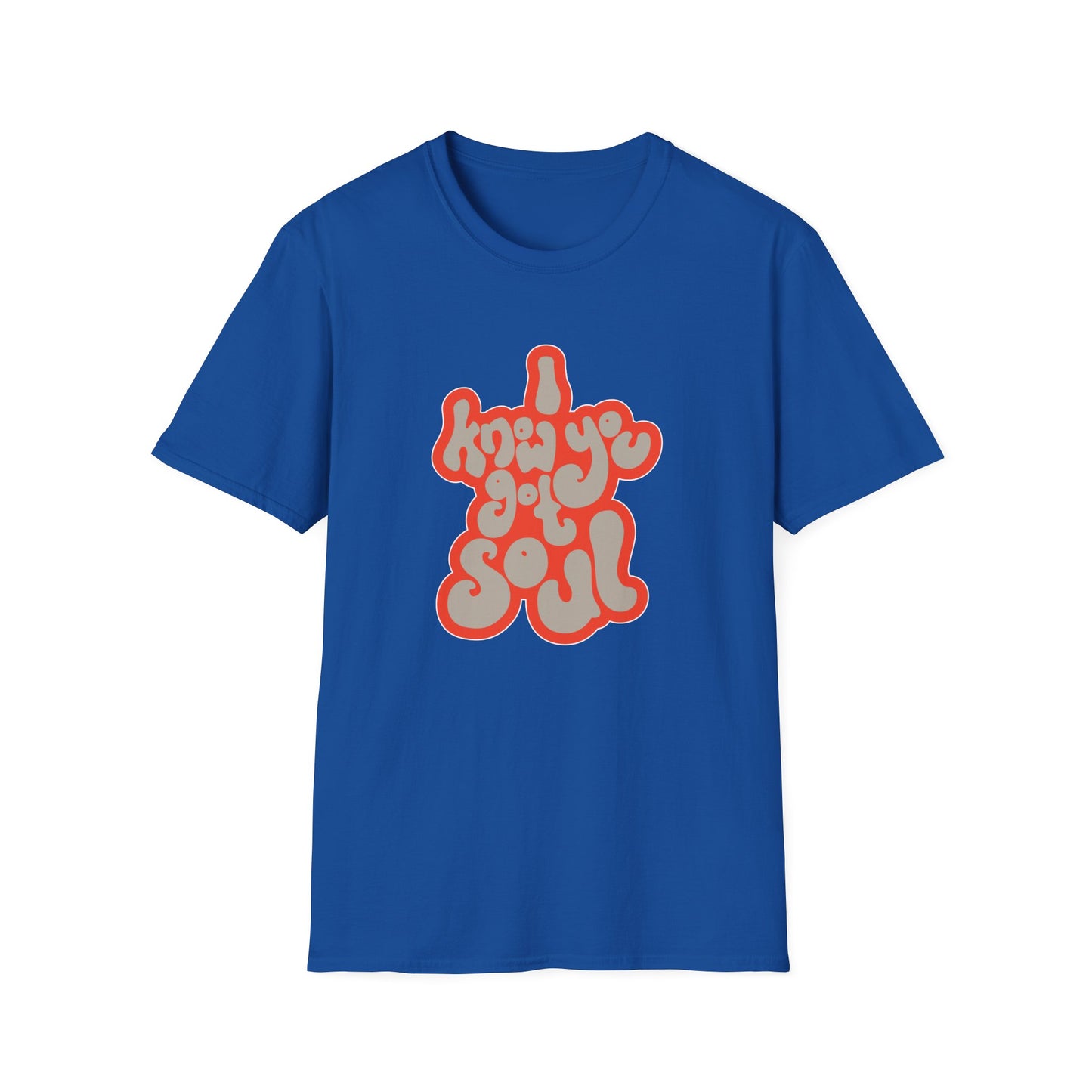 I Know You Got Soul Camiseta