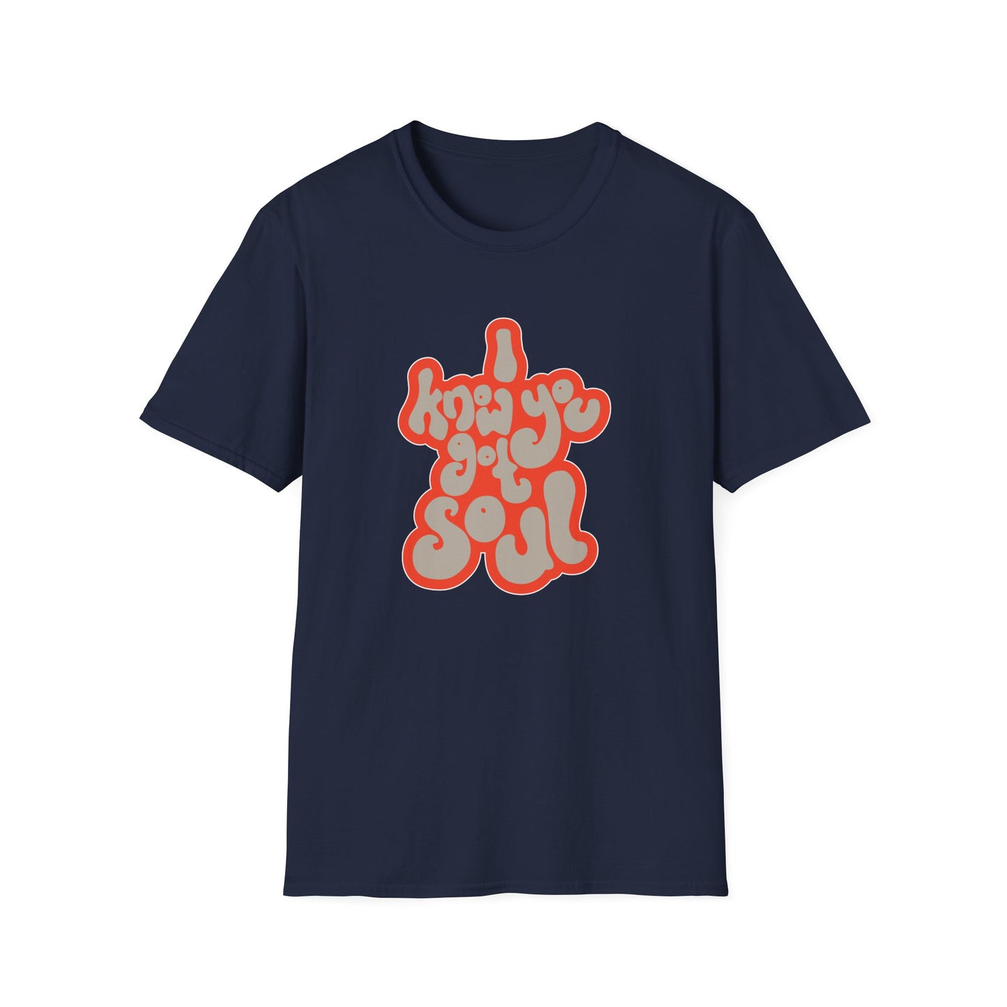 I Know You Got Soul Camiseta