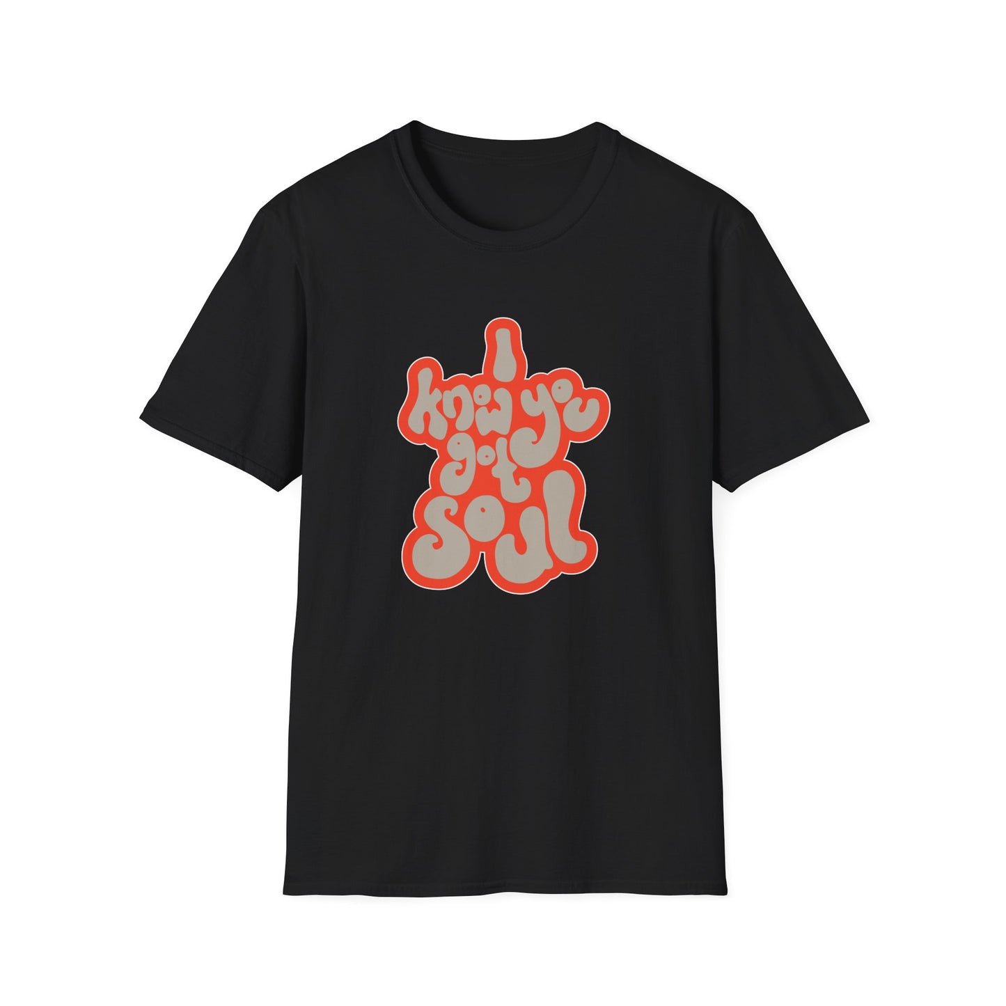 I Know You Got Soul Camiseta