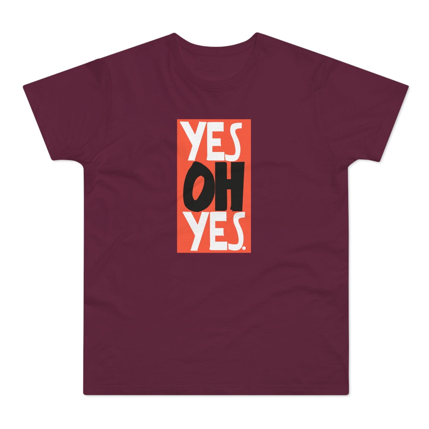 Yes Oh Yes Camiseta (Estándar) | DISEÑO DESCATALOGADO (40% DE DESCUENTO)