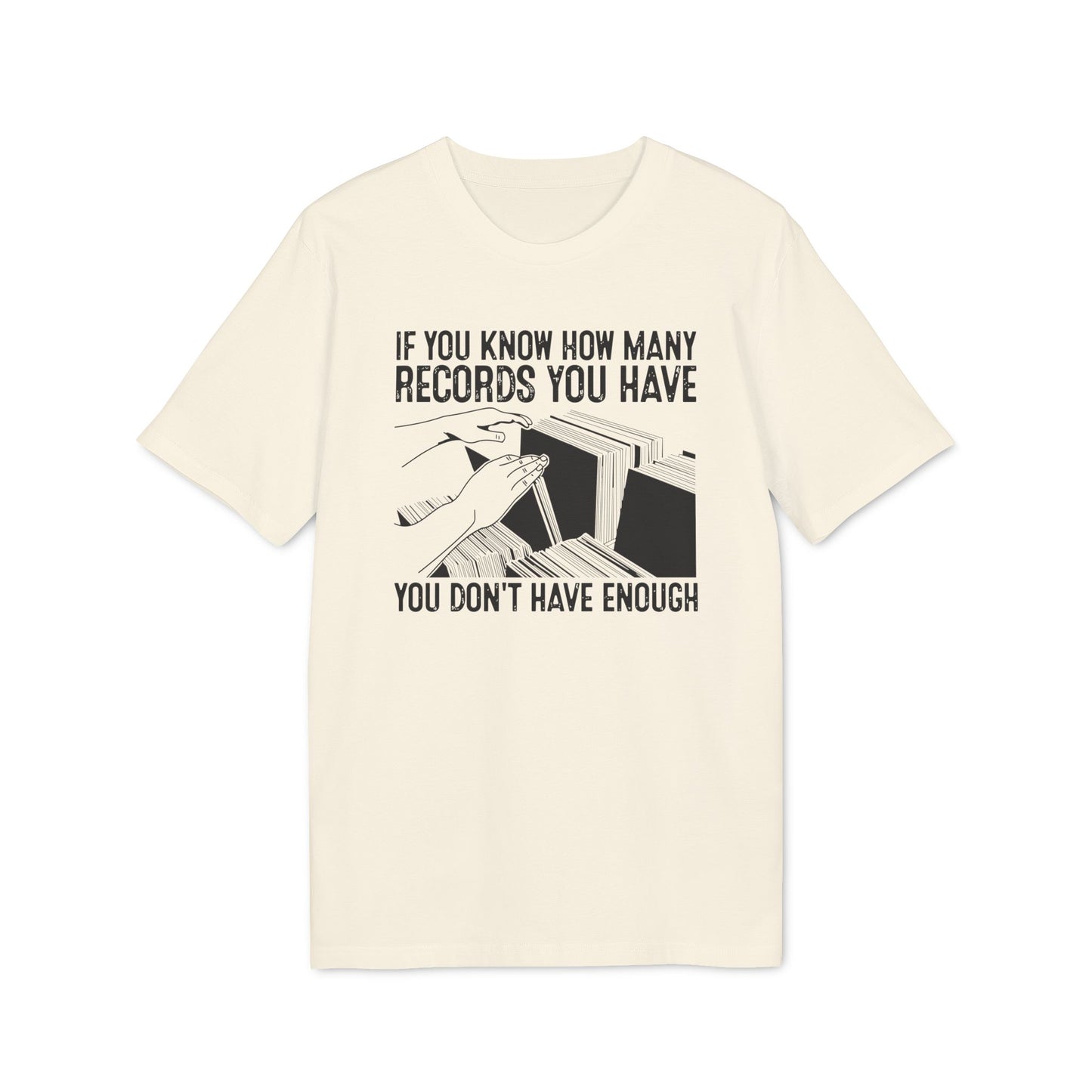 If You Know How Many Records You Have Camiseta (Algodón Orgánico)