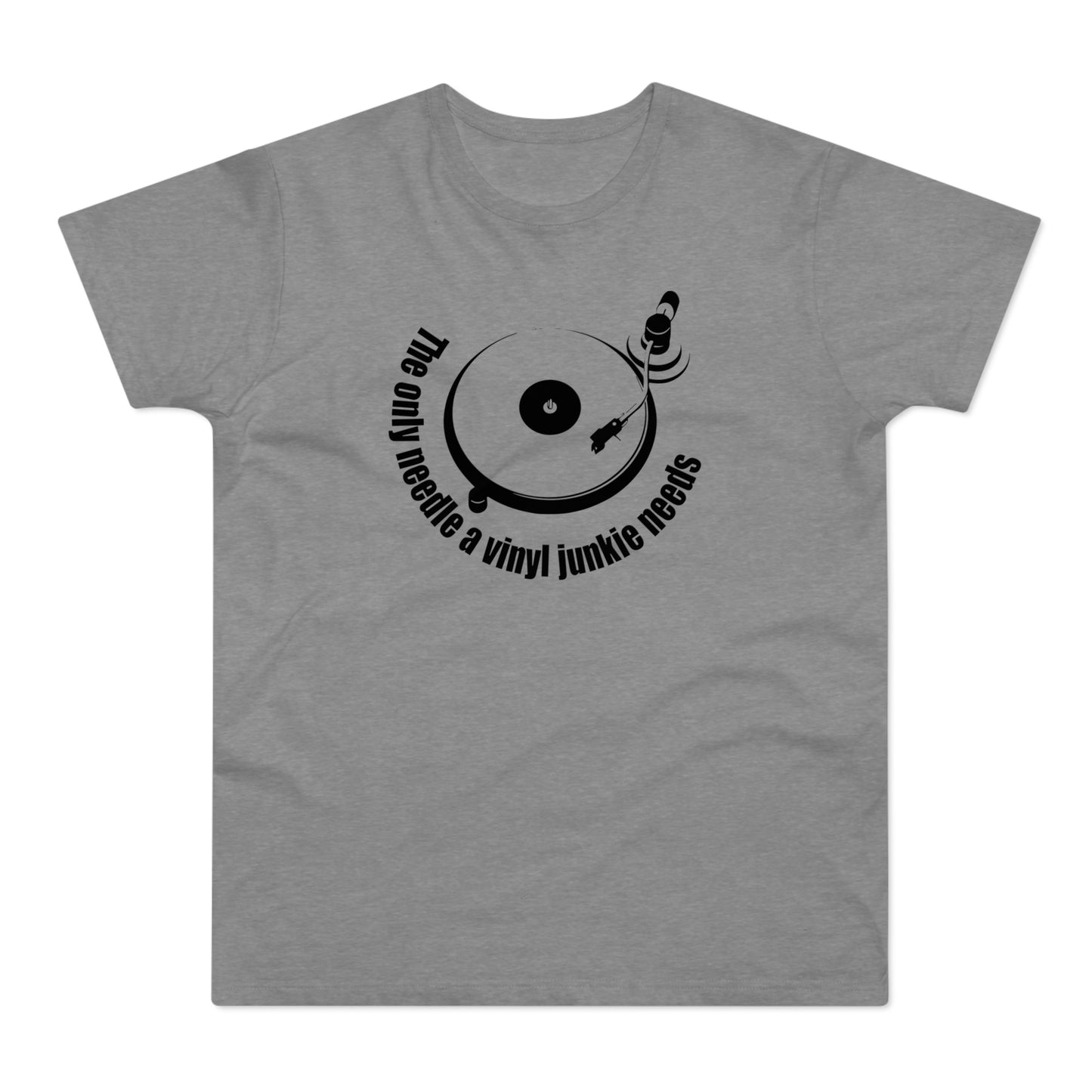 The Only Needle A Vinyl Junkie Needs Camiseta (Estándar)