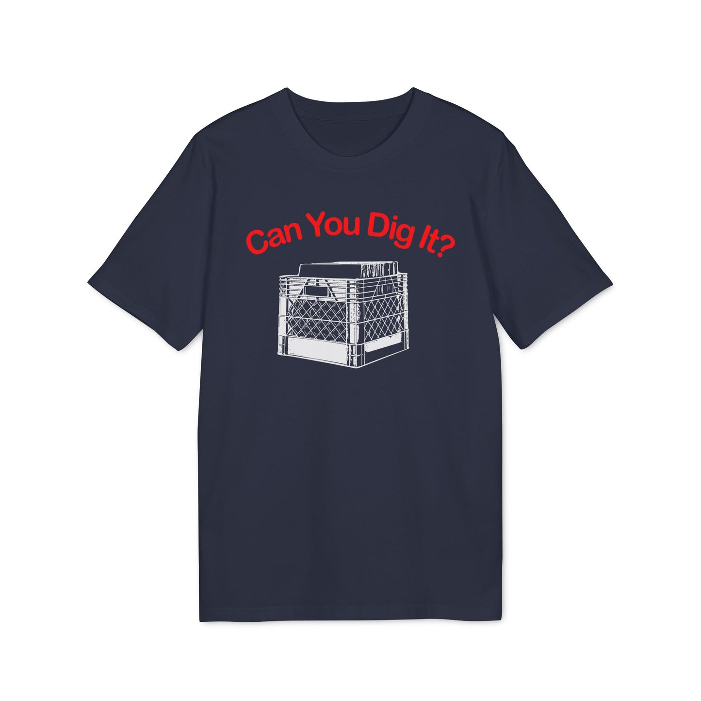 Can You Dig It Camiseta (Algodón Orgánico)