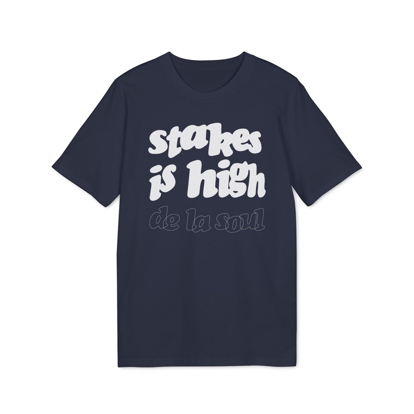 Stakes Is High De La Soul Camiseta (Algodón Orgánico)