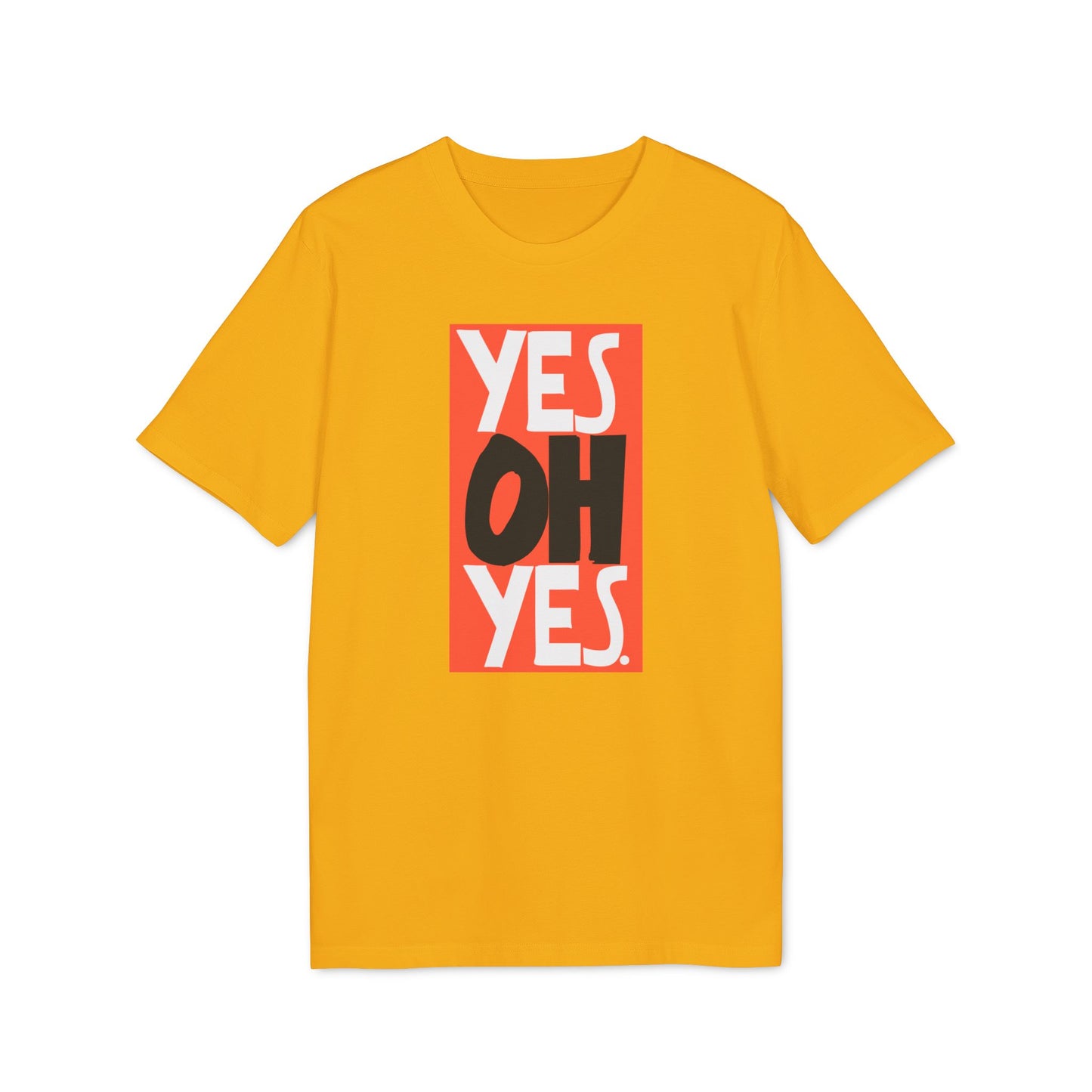 Yes Oh Yes Camiseta (Algodón Orgánico)