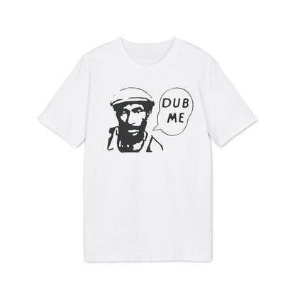 Dub Me Camiseta (Algodón Orgánico)