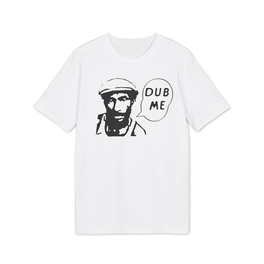 Dub Me Camiseta (Algodón Orgánico)