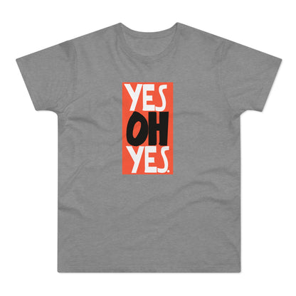 Yes Oh Yes Camiseta (Estándar)