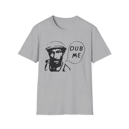 Dub Me Camiseta (Ligera)