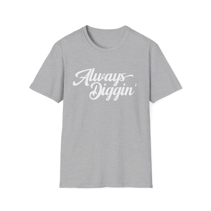 Always Digging Camiseta