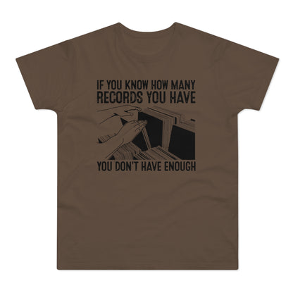 If You Know How Many Records You Have Camiseta (Estándar)