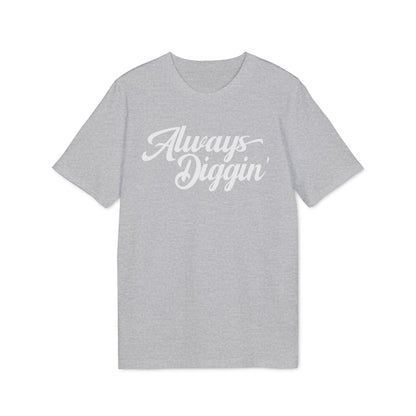Always Digging Camiseta (Algodón Orgánico)