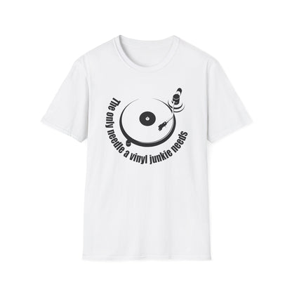 The Only Needle A Vinyl Junkie Needs Camiseta