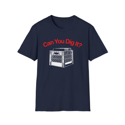 Can You Dig It Camiseta