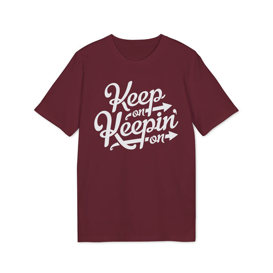 Keep On Keepin' On Camiseta (Algodón Orgánico)