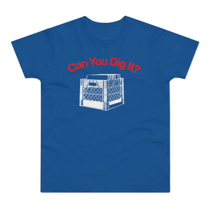 Can You Dig It Camiseta (Estándar)