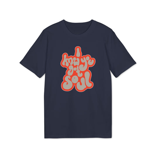 I Know You Got Soul Camiseta (Algodón Orgánico)