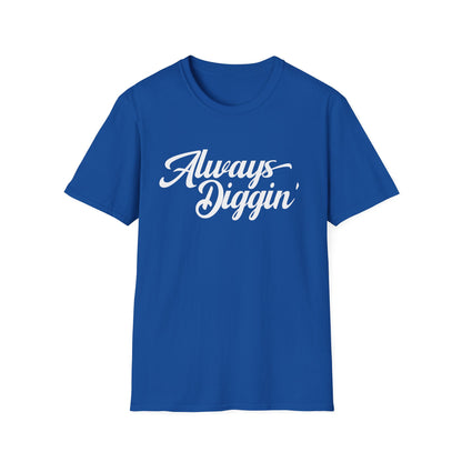 Always Digging Camiseta
