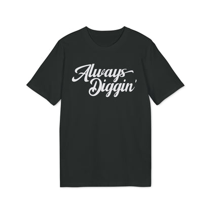 Always Digging Camiseta (Algodón Orgánico)