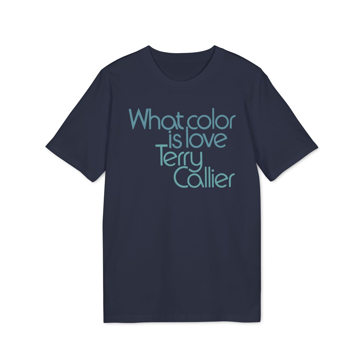 What Color Is Love Terry Callier Camiseta (Algodón Orgánico)