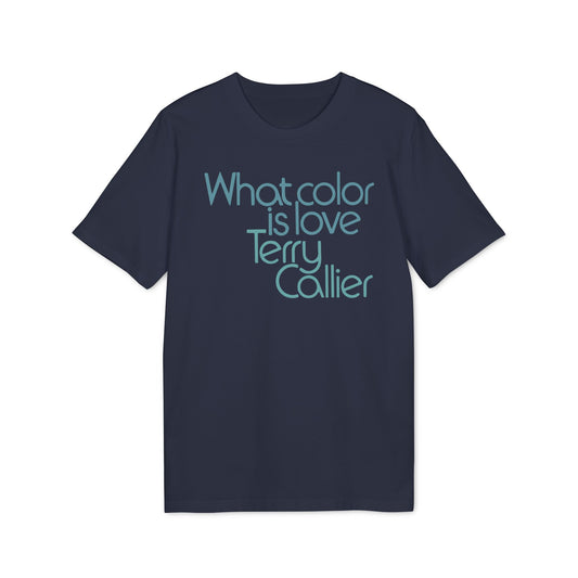 What Color Is Love Terry Callier Camiseta (Algodón Orgánico)