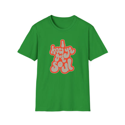 I Know You Got Soul Camiseta